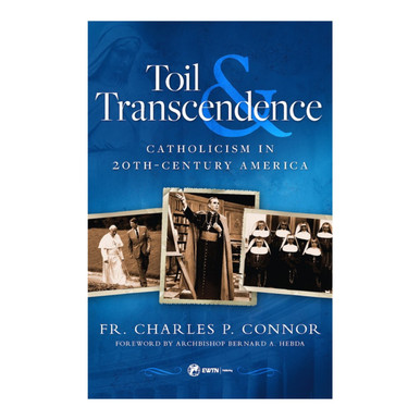 Toil and Transcendence: Catholicism in 20th-Century America