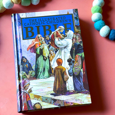 The Illustrated Catholic Children’s Bible