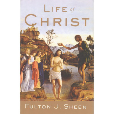 Life of Christ – By Fulton Sheen
