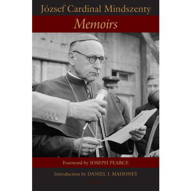 Memoirs: The Legendary Hero Priest Jozsef Mindszenty