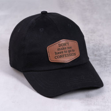 Don't Make Me Go to Confession Leather Patch Ball Cap
