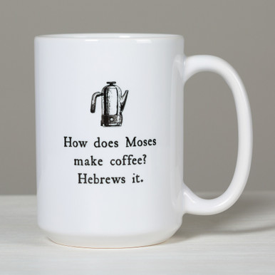 Moses Makes Coffee Mug