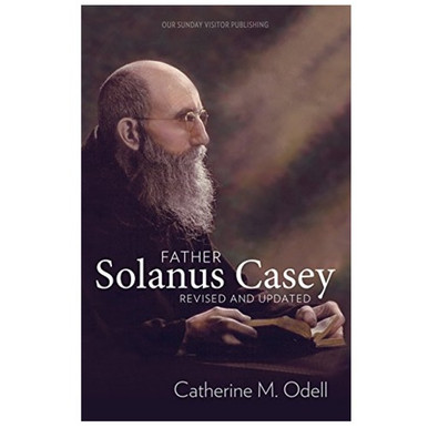 Father Solanus Casey – Revised and Updated