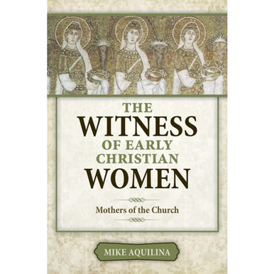 The Witness of Early Christian Women