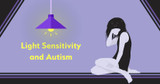 Light Sensitivity and Autism Spectrum Disorder