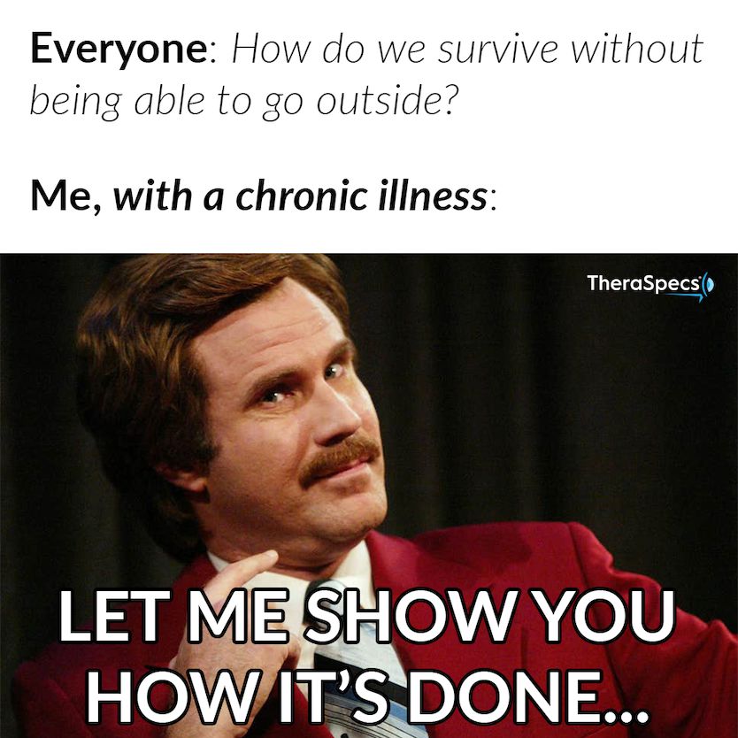 Chronic Illness Stay At Home Pro Meme