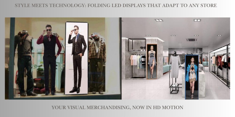 Modern Merchandising Starts Here Folding LED Posters for Fashion Retail Style Meets Technology: Folding LED Displays That Adapt to Any Store