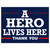 A Hero Lives Here Yard Sign - 18" H x 24" W