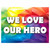 We Love Our Hero Yard Sign - 18" H x 24" W