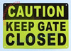 SIGNAGE CAUTION KEEP GATE CLOSED