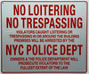 Sign No Loitering No trespassing NYC Police Department  (white, Reflective, ALUMINUM-RUST FREE)
