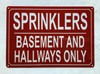 SPRINKLERS IN BASEMENT AND HALLWAYS ONLY SAFETY SIGN