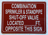 COMBINATION SPRINKLER AND STANDPIPE SHUT OFF VALVE LOCATED FEET OPPOSITE THIS COMPLIANCE SIGN COMPLIANCE SIGN