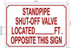 FD STANDPIPE SHUT OFF VALVE LOCATED FEET OPPOSITE THIS SIGN SIGN