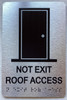NOT EXIT ROOF ACCESS SAFETY SIGN WITH RAISED LETTERS