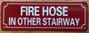 FIRE HOSE IN OTHER STAIRWAY SIGN