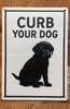 CURB YOUR DOG SAFETY SIGN