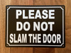 PLEASE DO NOT SLAM THE DOOR SAFETY SIGN