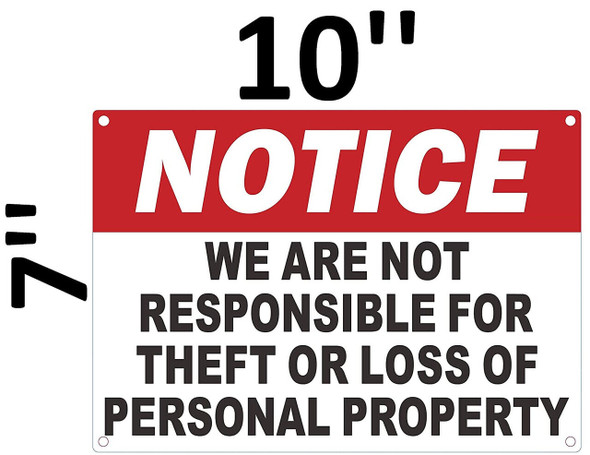 NOTICE WE ARE NOT RESPONSIBLE FOR THEFT OR LOSS OF PERSONAL