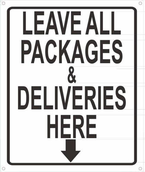 SIGN LEAVE ALL PACKAGES AND DELIVERIES HERE