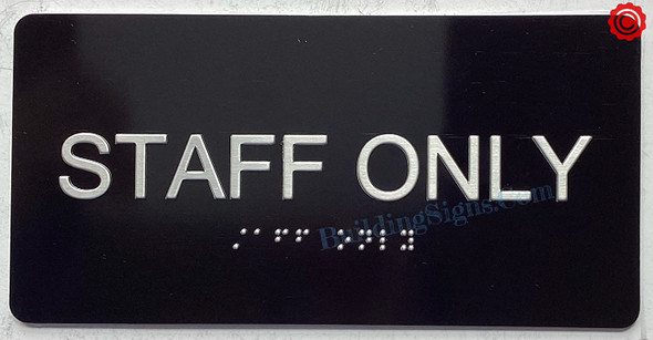 STAFF ONLY SIGN Tactile Touch Braille Sign