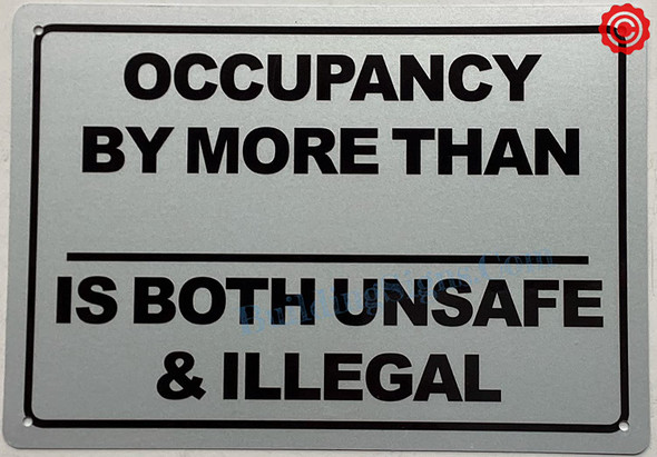 Occupancy by more than is both unsafe and illegal Signage