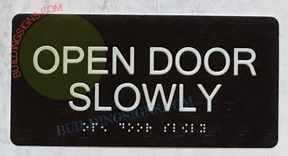 OPEN DOOR SLOWLY SIGN Tactile Touch Braille Sign