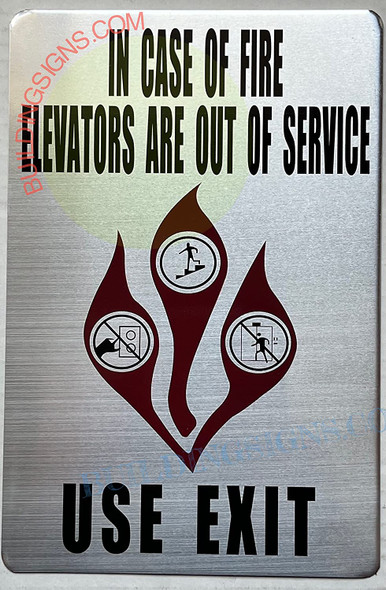 IN CASE OF FIRE ELEVATORS ARE OUT OF SERVICE- USE EXIT SIGN