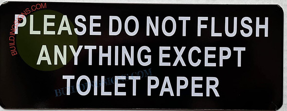 PLEASE DO NOT FLUSH ANYTHING EXCEPT TOILET PAPER Signage