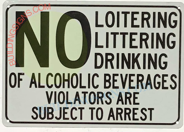 NO Loitering,LITTERING, Drinking of Alcoholic Beverages Sign