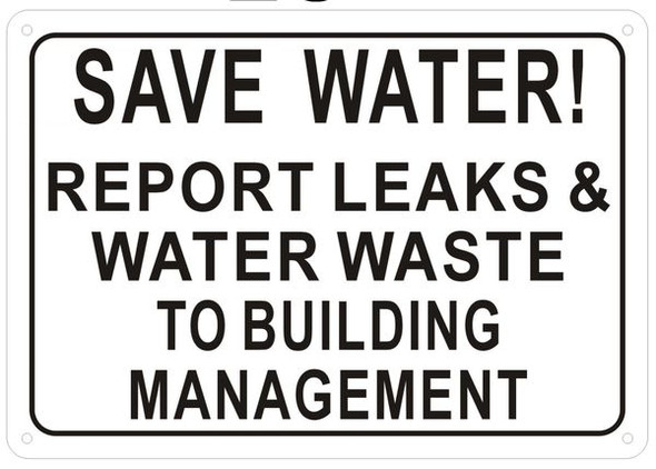 SAVE WATER REPORT LEAKS AND WATER WASTE TO BUILDING MANAGEMENT SIGN