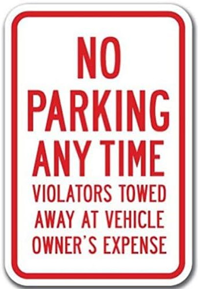 4 Pack -No Parking Any Time Violators Will Be Towed Away At Vehicle Owner's Expense Sign