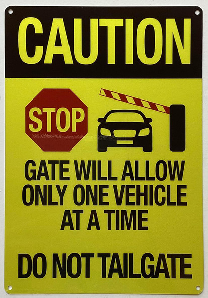 set of TWO  CAUTION STOP GATE WILL ALLOW ONLY ONE VEHICLE AT A TIME DO NOT TAILGATE Signage