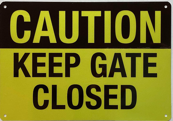Caution Keep Gate Closed Sign