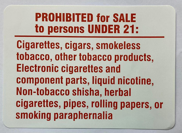 Signage   PROHIBIT FOR SALE TO PERSONS UNDER 21 CIGARETTES CIAGARS TOBACCO DECAL/STICKER