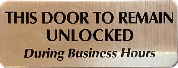 Signage  HIS DOOR TO REMAIN UNLOCKED DURING BUSINESS HOURS