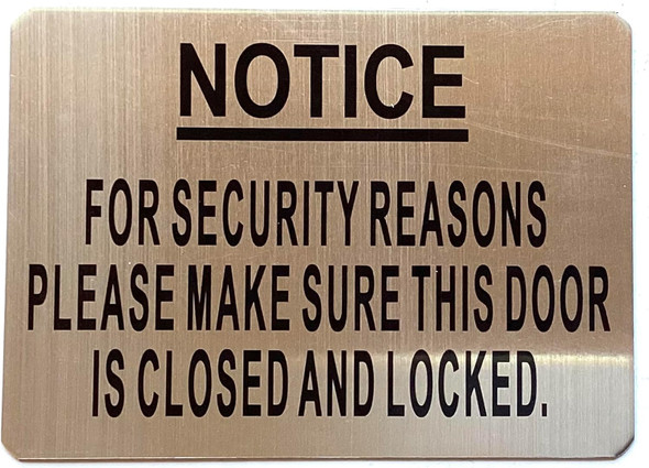 Signage  NOTICE FOR SECURITY REASONS PLEASE MAKE SURE THE DOOR IS CLOSED AND LOCKED