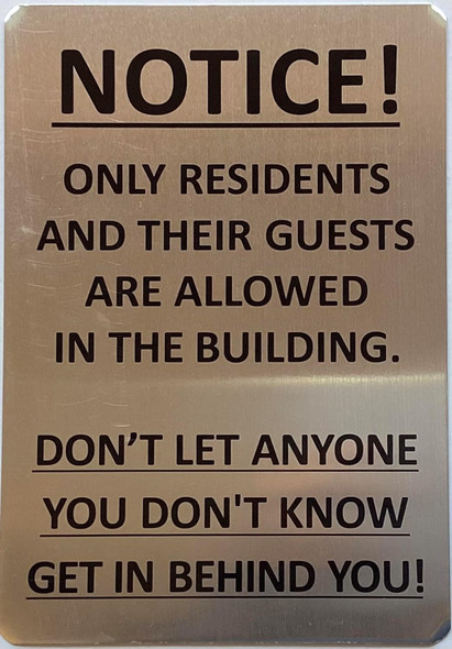 Signage  NOTICE ONLY RESIDENTS AND THEIR GUESTS ARE ALLOWED IN THE BUILDING
