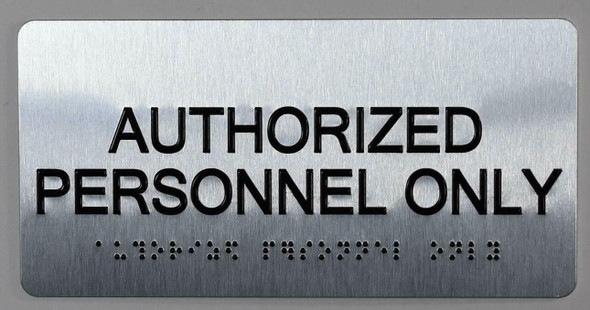 Authorized Personnel ONLY Sign ADA - Tactile Touch Braille Sign - The Sensation line -Tactile Signs Ada sign