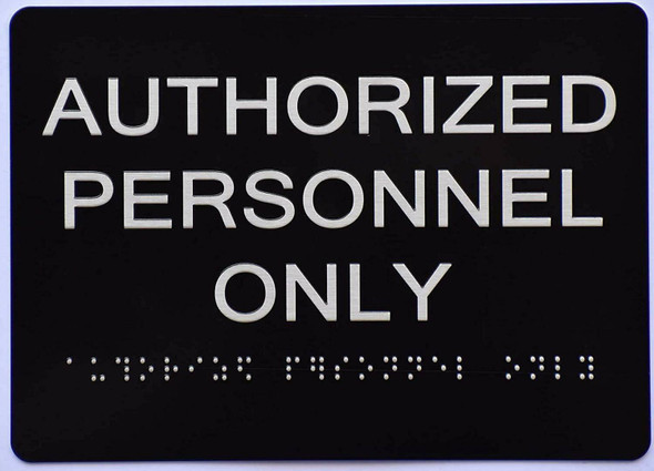 Authorized Personnel ONLY Sign   The Sensation line -Tactile Signs  Ada sign