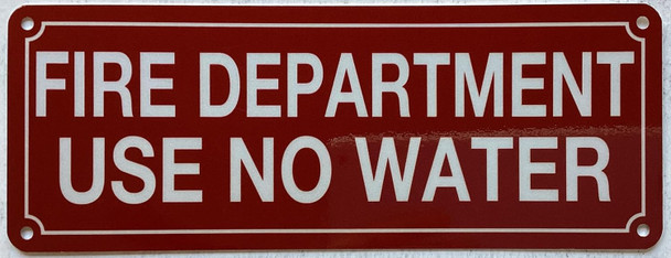 FIRE DEPARTMENT USE NO WATER SIGN