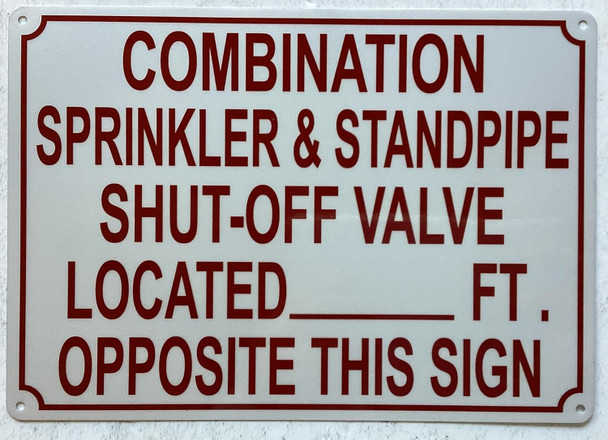 COMBINATION SPRINKLER AND STANDPIPE SHUT OFF VALVE LOCATED FEET OPPOSITE THIS SIGN SIGN