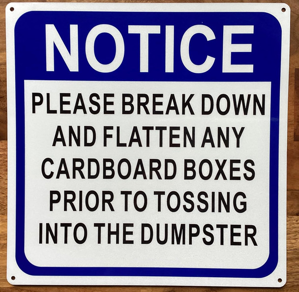 NOTICE PLEASE BREAK DOWN AND FLATTEN ANY CARDBOARD SIGN