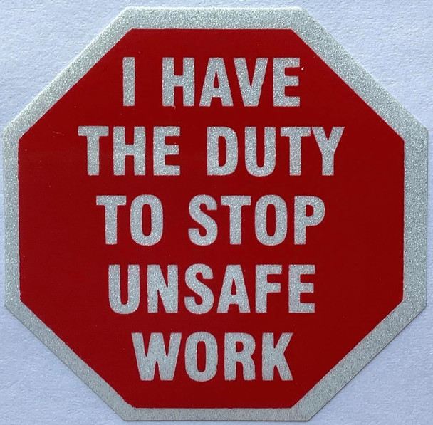 I HAVE THE DUTY TO STOP UNSAFE WORK WARNING STICKERS SIGN