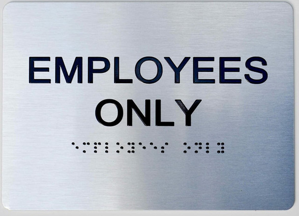 Employees ONLY ADA-Sign -Tactile Signs The Sensation line  Braille sign