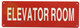 ELEVATOR ROOM SIGNAGE