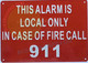 THIS ALARM IS LOCAL ONLY IN CASE OF FIRE CALL 911
