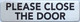 SIGNAGEPLEASE CLOSE THE DOOR