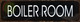BOILER ROOM