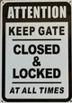 ATTENTION KEEP GATE CLOSED AND LOCK AT ALL TIME SIGN